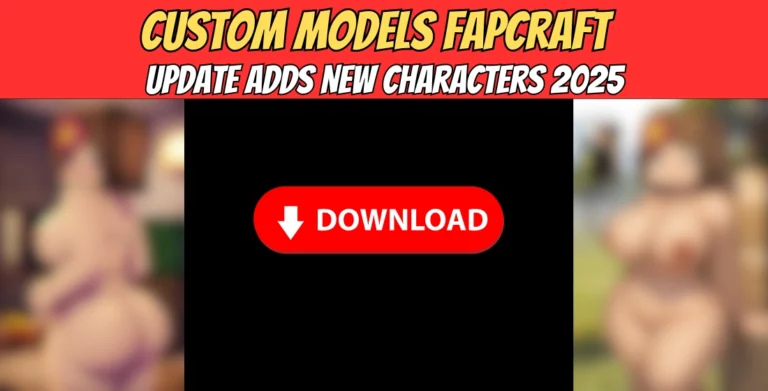 Custom Models FapCraft Update Adds New Characters 2025